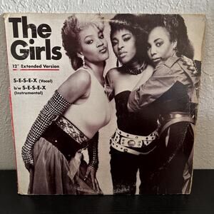 The Girls S-E-S-E-X 12" extended version (vocal &Instrumental) Vinyl Record '84